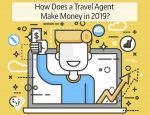 Travel Agent News for How Travel Agents Make Money in 2019