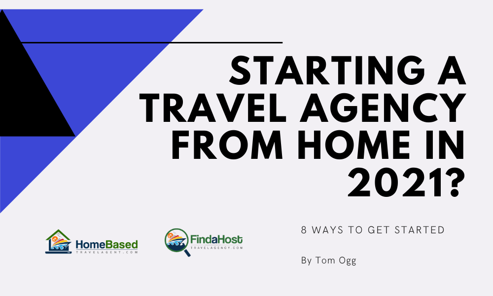 Starting a Travel Agency from your Home is a great choice for 2021 with an upcoming Travel boom!