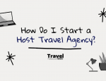 How Do I Start a Travel Host Agency?