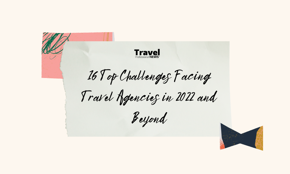 16 Top Challenges Facing Travel Agencies in 2022 and Beyond Infographic 3 - FAHTA