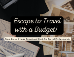 Escape-to-Travel-on-a-Budget-with-a-Travel-Advisor-Free-Social-Image-Download-www.TravelProfessionalNEWS.com-Header-2