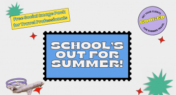 Schools Out for Summer! – Social Image Pack for Travel Professionals