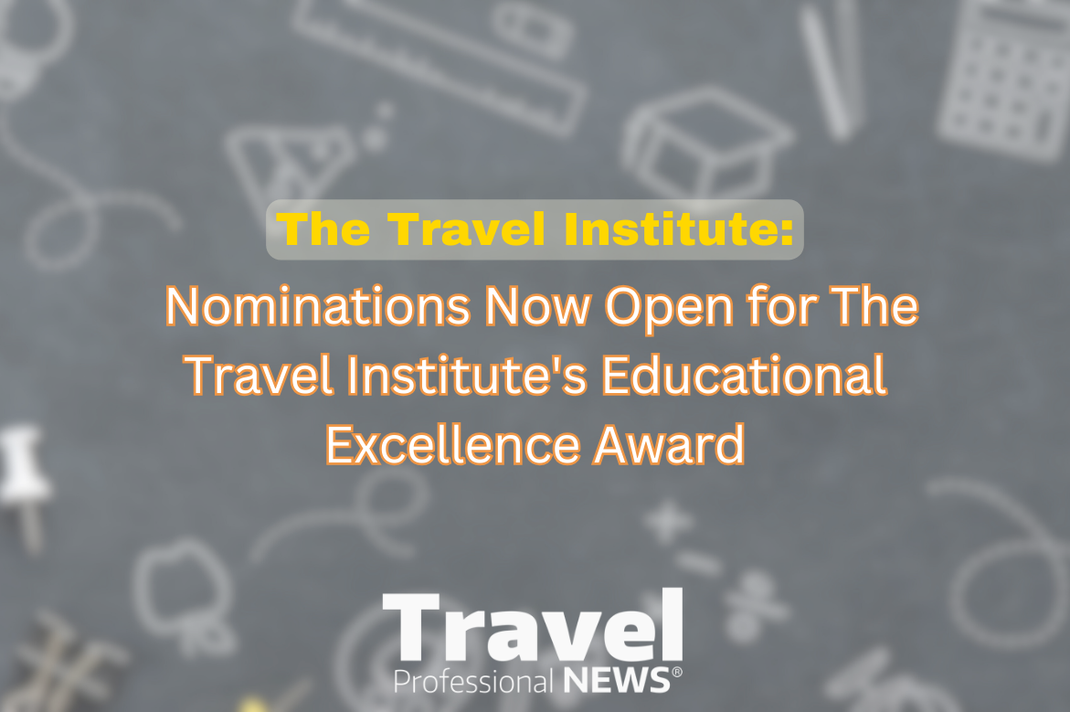 The Travel Institute: Nominations Now Open for The Travel Institute's Educational Excellence Award