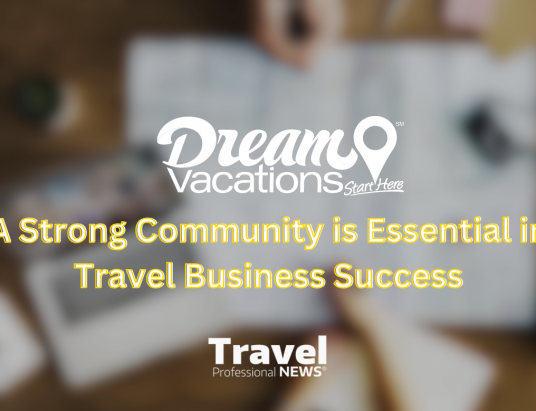 A Strong Community is Essential in Travel Business Success - Dream Vacations