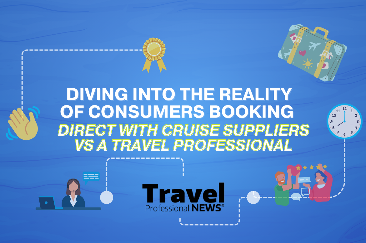 Diving into the Reality of Consumers Booking Direct with Cruise Suppliers VS a Travel Professional Written By: Tom Ogg, Co-Founder and Co-Owner - Travel Professional NEWS