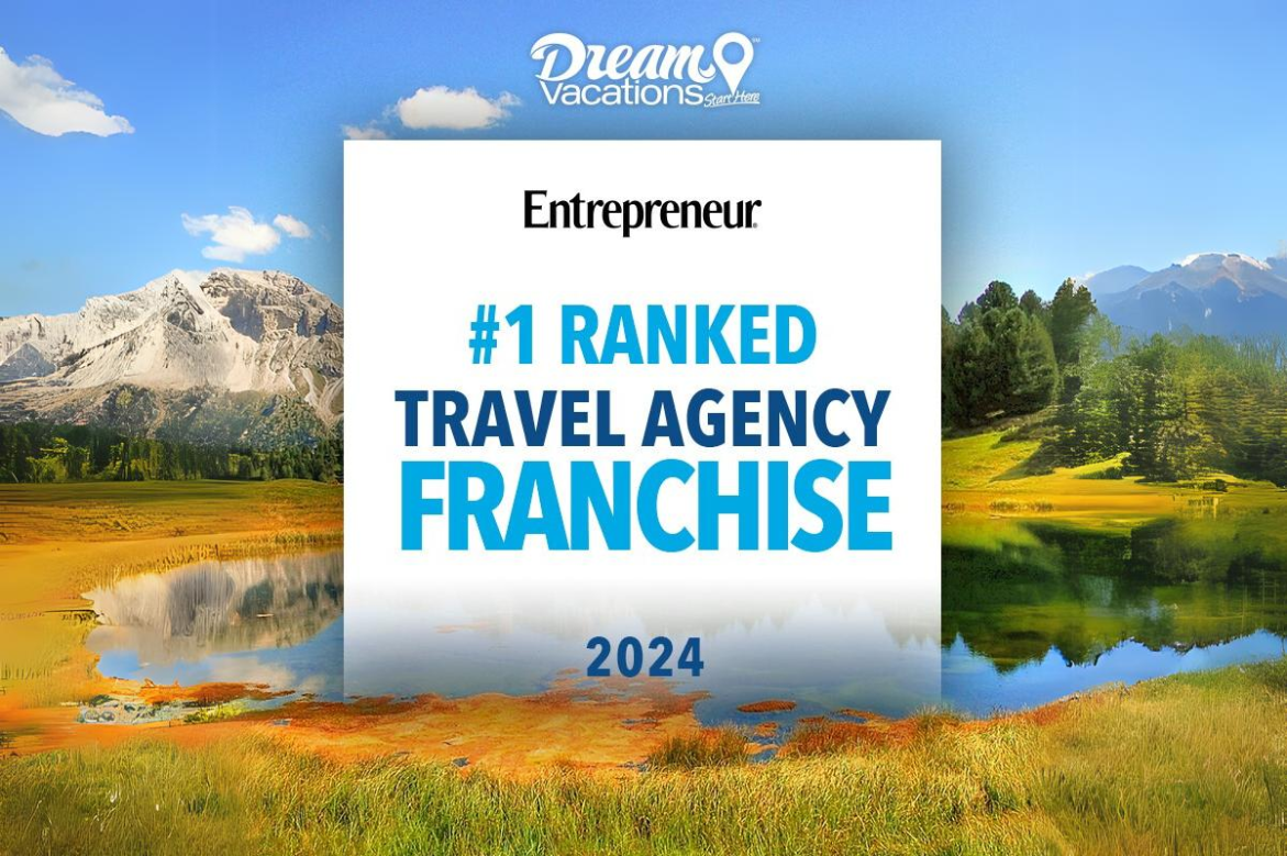 Dream Vacations Recognized as Best Travel Agency Franchise In Entrepreneur Magazine’s Highly Competitive Franchise 500