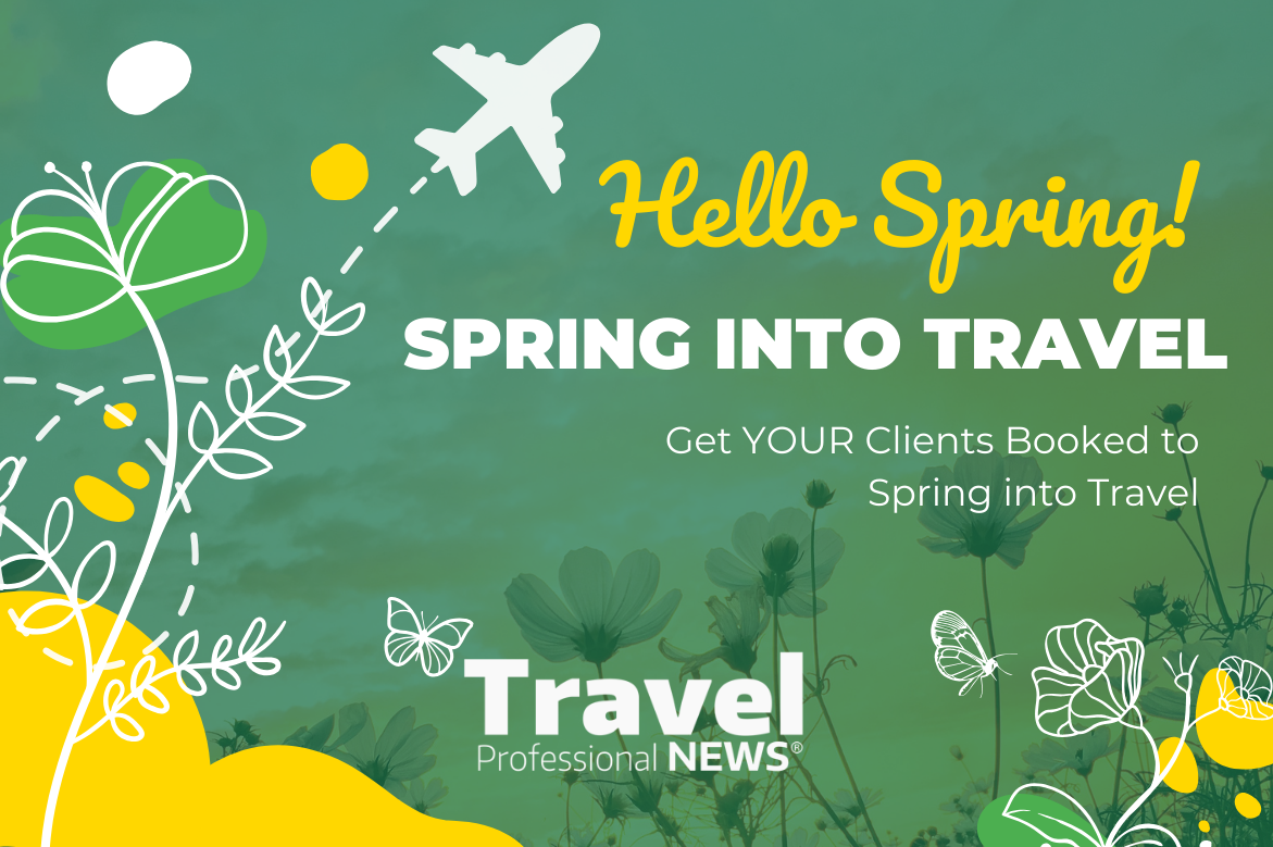 Hello-Spring-Get-YOUR-Clients-Booked-to-Spring-into-Travel-www.TravelProfessionalNEWS.com