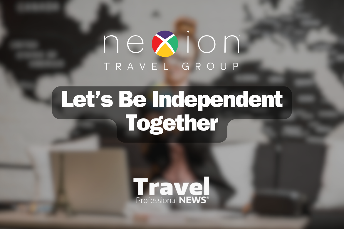 Let’s Be Independent Together - Jackie Friedman President - Nexion Travel Group