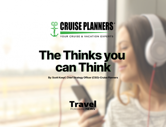 By: Scott Koepf, Chief Strategy Officer (CSO)–Cruise Planners