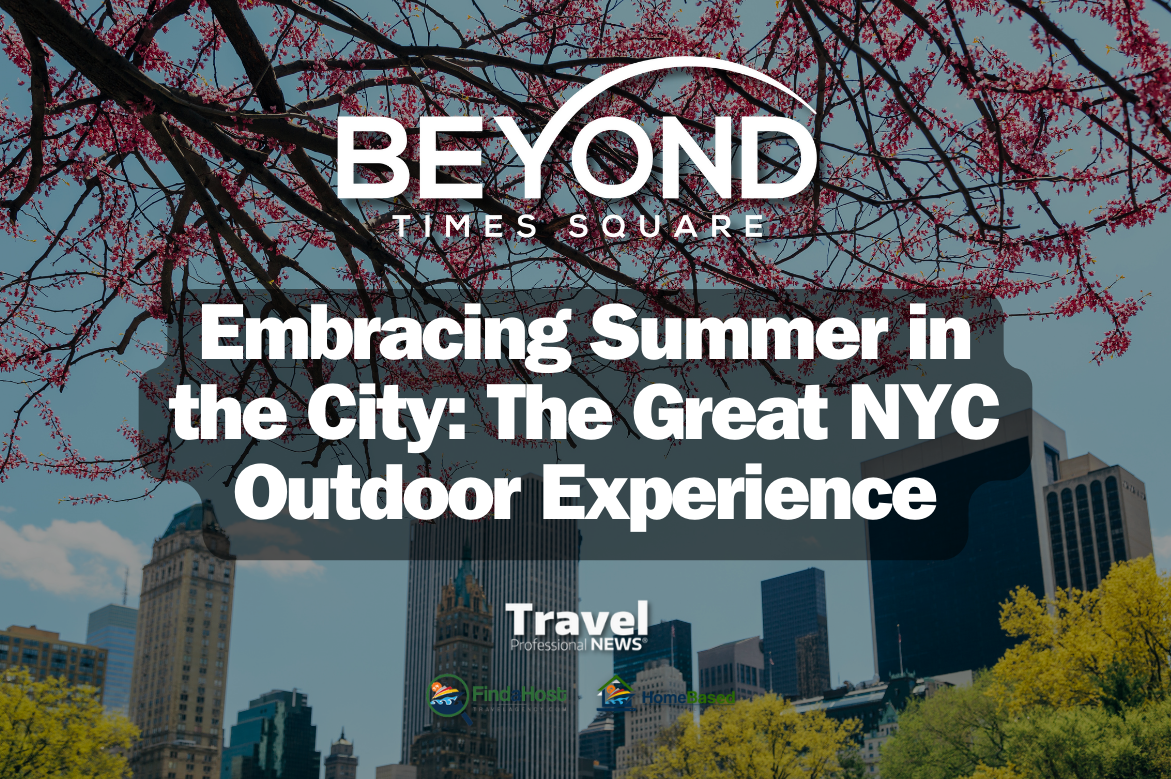 Embracing Summer in the City: The Great NYC Outdoor Experience - Written By: Carole A. Peck, Content Manager – Beyond Times Square Travel