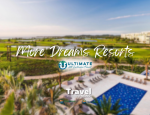 Ultimate All Inclusive – Dreams Resorts in Europe and Spain - Geoff Millar