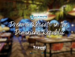 Ultimate All Inclusive – Dreams Resorts in the Dominican Republic - Geoff Millar, Owner – Ultimate All Inclusive Travel