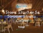 Ultimate All Inclusive – Dreams Resorts in Dominican Republic Continued - Geoff Millar, Owner