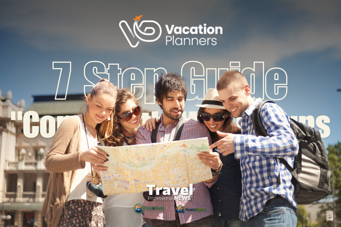 Turn Your Travel Dream into Group Success: A 7-Step Guide to "Come With Me" Groups - Written By: Jenn Lee, President – Vacation Planners 