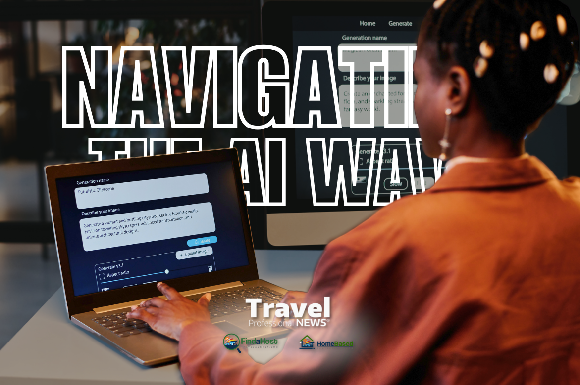 Navigating the AI Wave: A New Opportunity for Travel Industry Professionals - Written By: Tom Ogg, Co-Founder and Co-Owner - Travel Professional NEWS