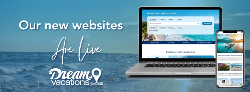 New Digital Storefronts: Dream Vacations Unveils Redesigned Homepages - Contributed By: Dream Vacations