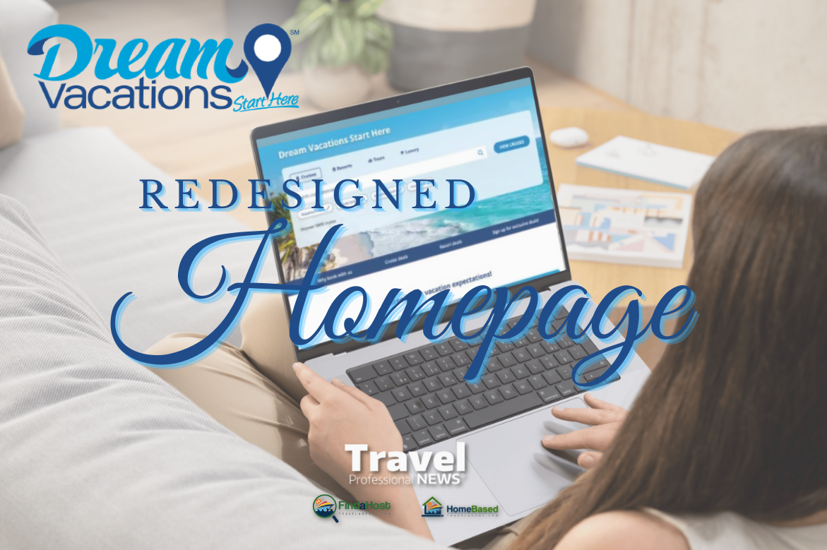 New Digital Storefronts: Dream Vacations Unveils Redesigned Homepages - Contributed By: Dream Vacations