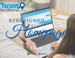 New Digital Storefronts: Dream Vacations Unveils Redesigned Homepages - Contributed By: Dream Vacations