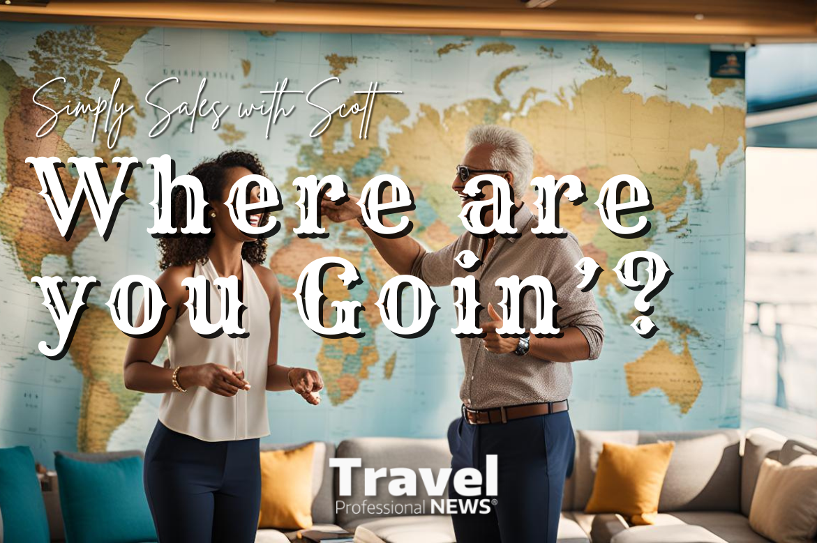 Where are you Goin’? - Simply Sales with Scott