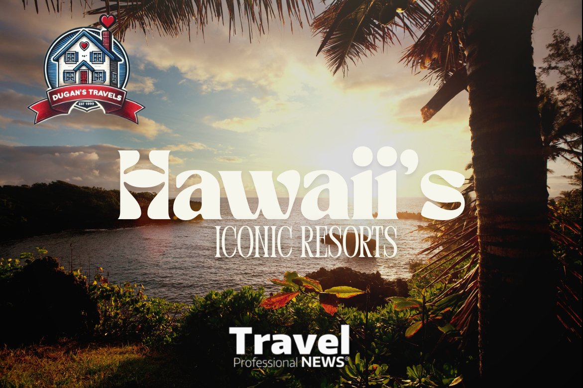 Dugan’s Travels Showcases Hawaii’s Iconic Resorts in Exclusive FAM Trip for Travel Advisors - Contributed By: Dugan’s Travels