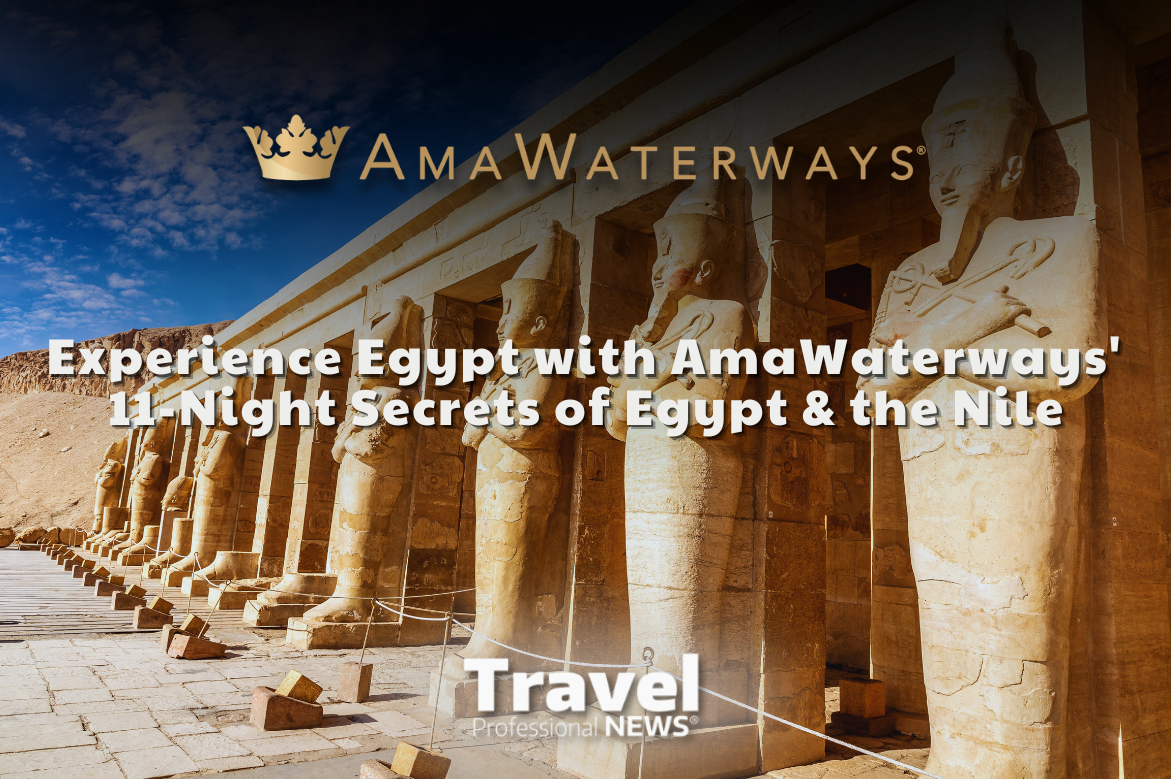 What is This Year’s Must-See Destination? Experience Egypt with AmaWaterways' 11-Night Secrets of Egypt & the Nile