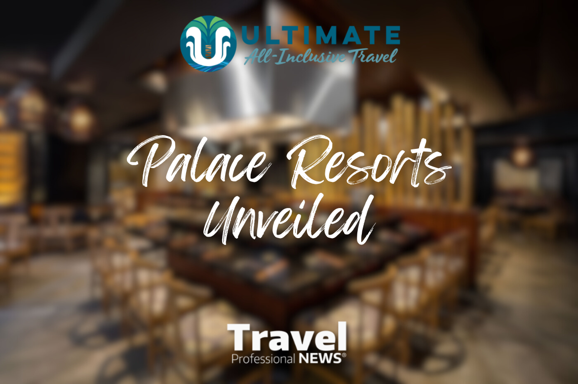 Ultimate All-Inclusive Presents: A Journey Through Palace Resorts -Written By: Geoff Millar, Owner – Ultimate All Inclusive Travel