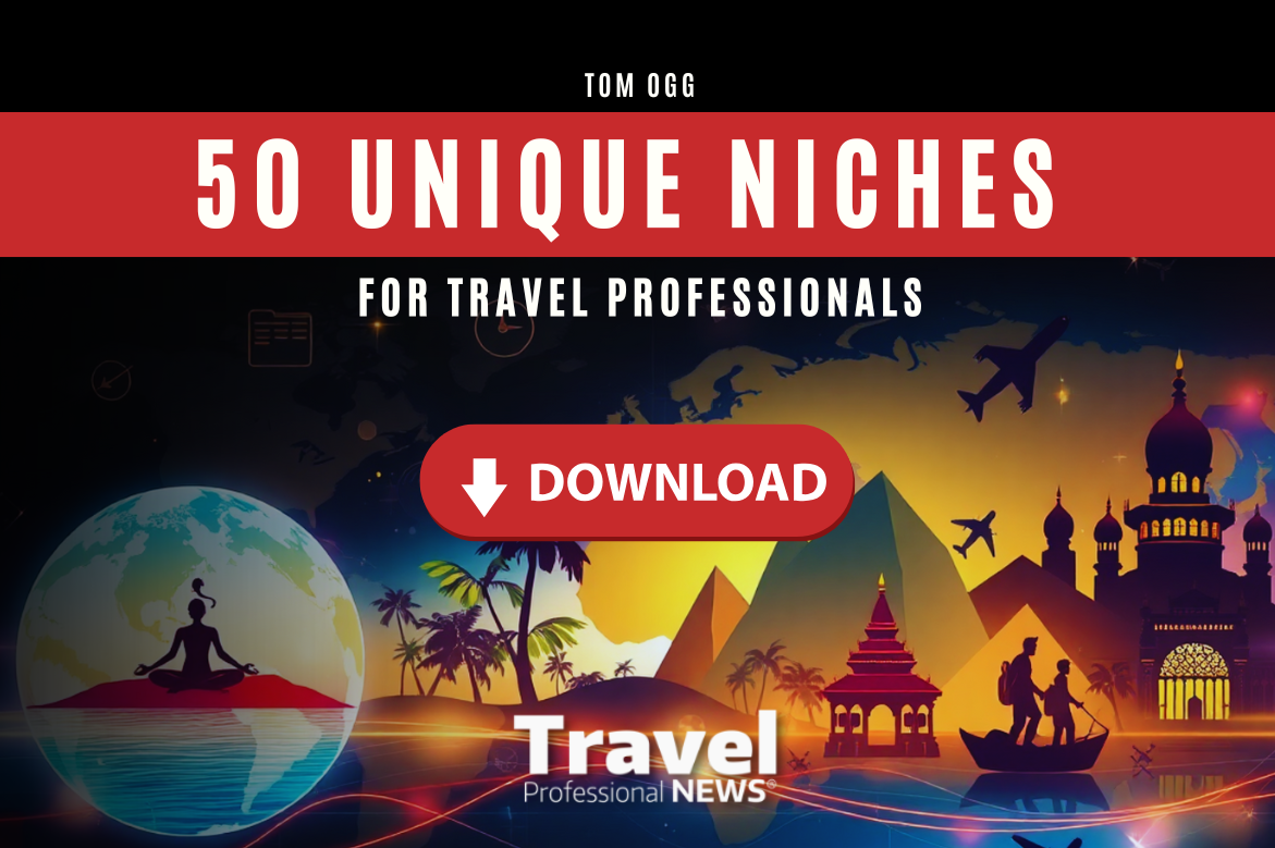 Free eBook – 50 Unique Niches for Travel Professionals - By : Tom Ogg, Co-Owner TravelProfessionalNEWS.com.