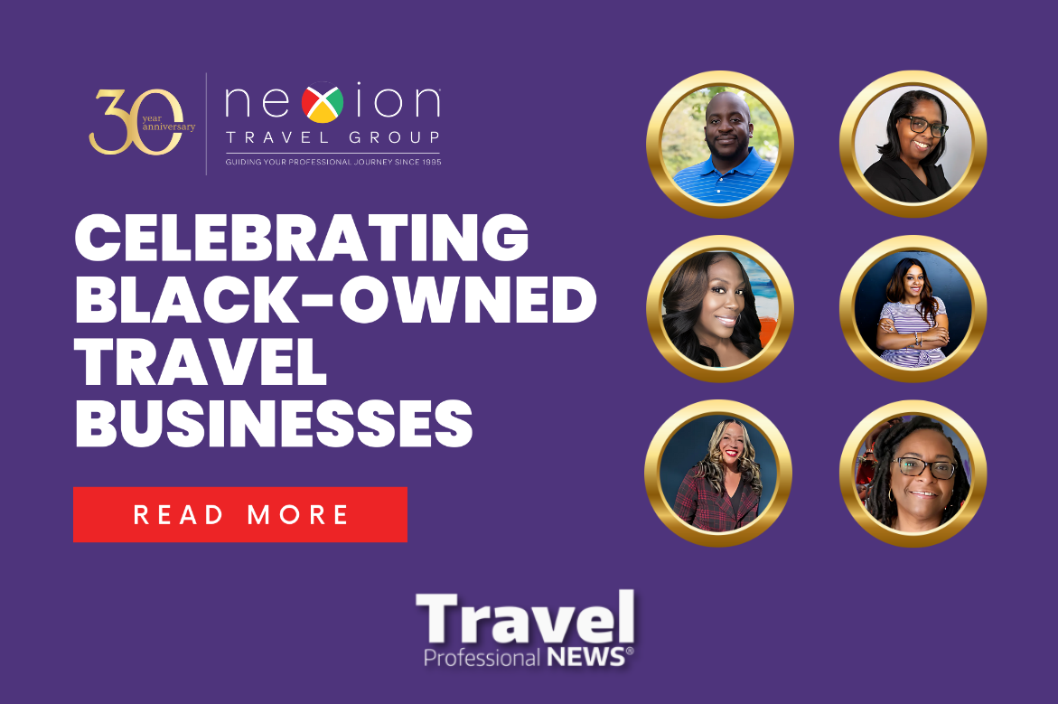 Celebrating Black-Owned Travel Businesses — A Nexion Travel Group Roundtable - Contributed by: Nexion Travel Group
