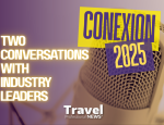 Leadership & Inspiration at Nexion Travel Group: Two Conversations with Industry Leaders - Interviewed by: Joanie Ogg, CTC, MCC, Co-Owner/Founder of Travel Professional NEWS