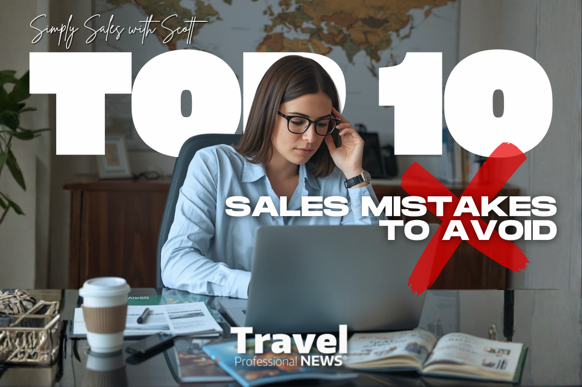 Top 10 Mistakes Salespeople Make (and How to Avoid Them) - Contributed By- Scott Koepf, Chief Strategy Officer (CSO)– Cruise Planners