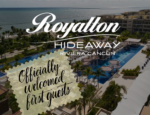 The New Royalton Riviera Cancun and Royalton Hideaway Riviera Cancun Welcome Their First Guests