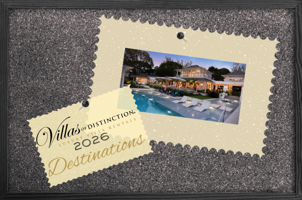 Villas of Distinction® Up-and-Coming Destinations for 2026