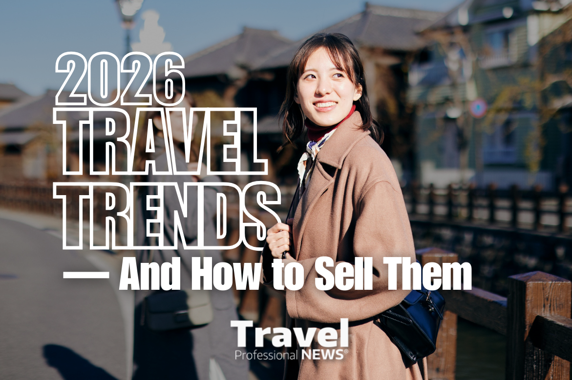 2026 Travel Trends Travel Advisors Can’t Ignore — And How to Sell Them - Contributed by: Travel Professional NEWS