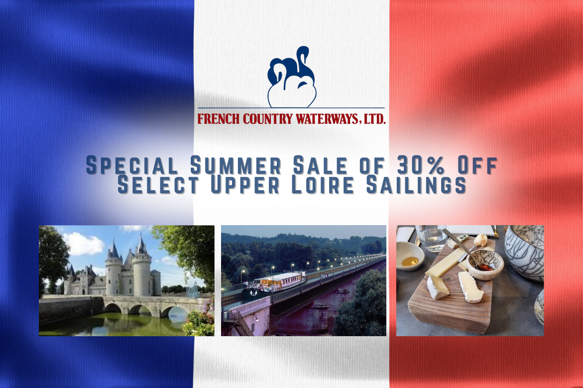 French Country Waterways Offers Special Summer Sale of 30% Off Select Upper Loire Sailings