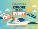 Seabourn Announces the “Explore More Event” With Exclusive Savings of Up to 15 Percent Plus Up to $1,000 Shipboard Credit on Luxury Voyages