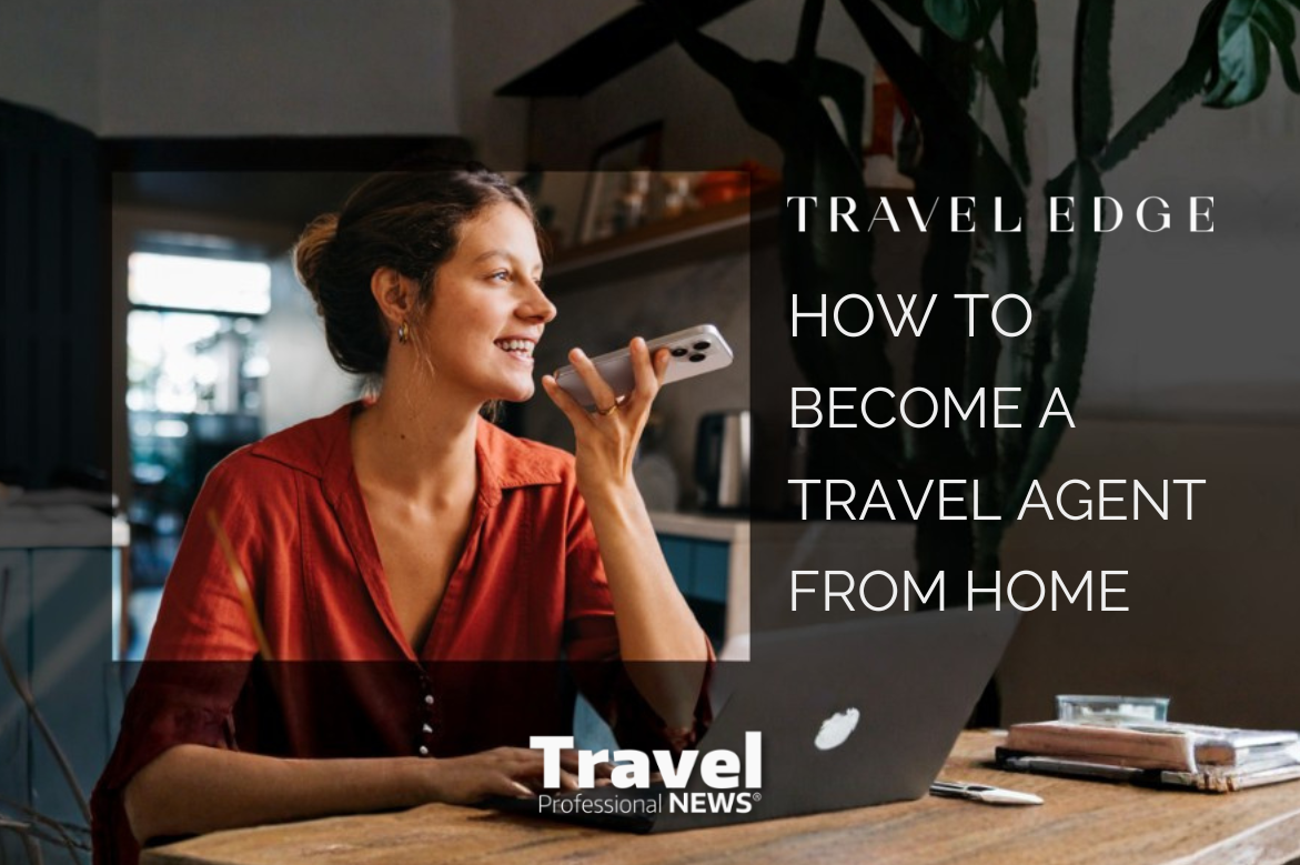 How to Become a Travel Agent from Home - Contributed by: Travel Edge