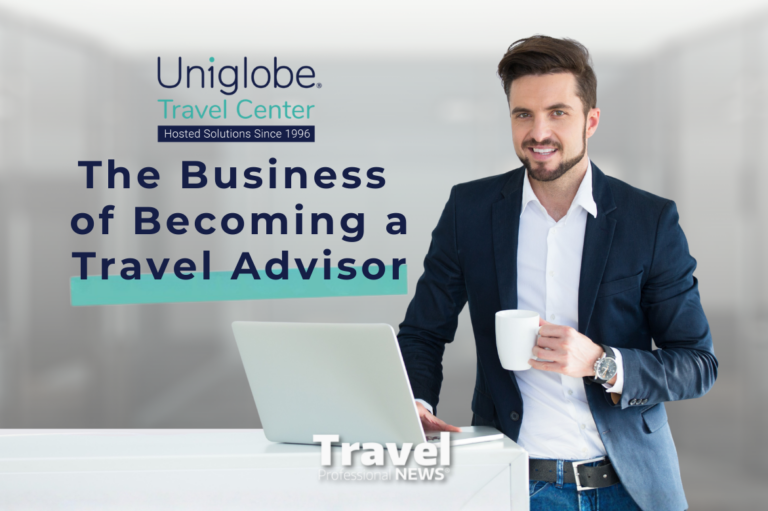 The Business of Becoming a Travel Advisor: How Uniglobe Travel Center Supports Serious Professionals from Day One