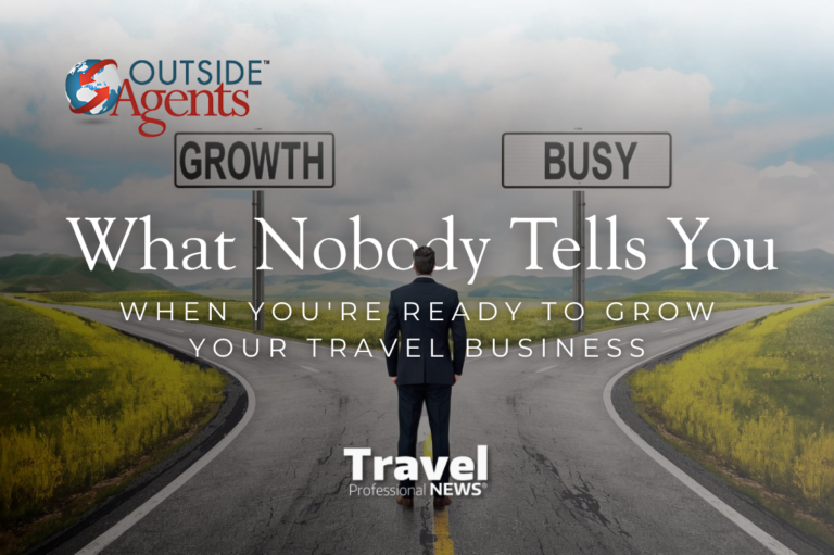 What Nobody Tells You When You’re Ready to Grow Your Travel Business Travel