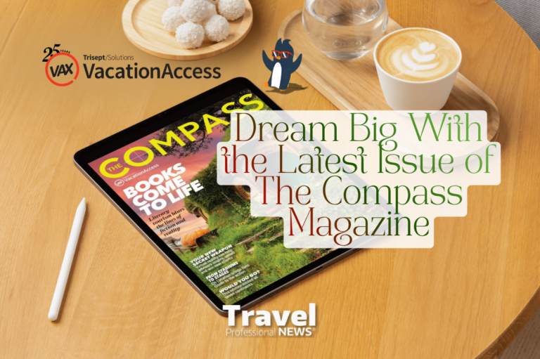 Dream Big With the Latest Issue of The Compass Magazine From VAX VacationAccess