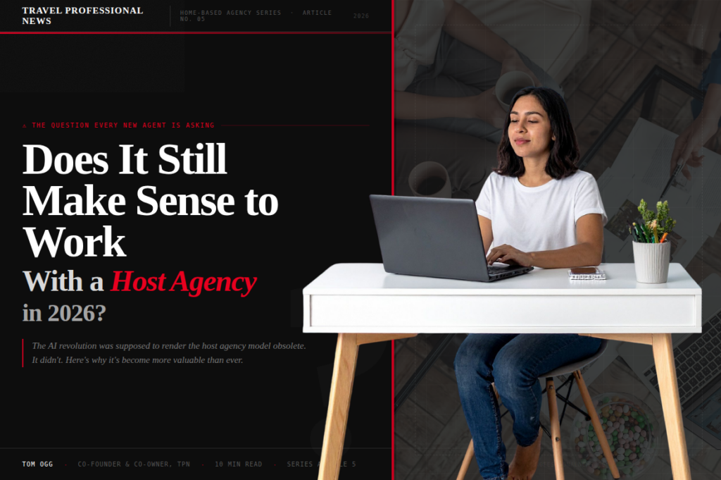 Does It Still Make Sense For a New Travel Agent to Work With a Host Agency in 2026?