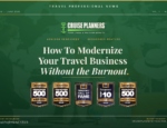How To Modernize Your Travel Business Without the Burnout - Cruise Planners