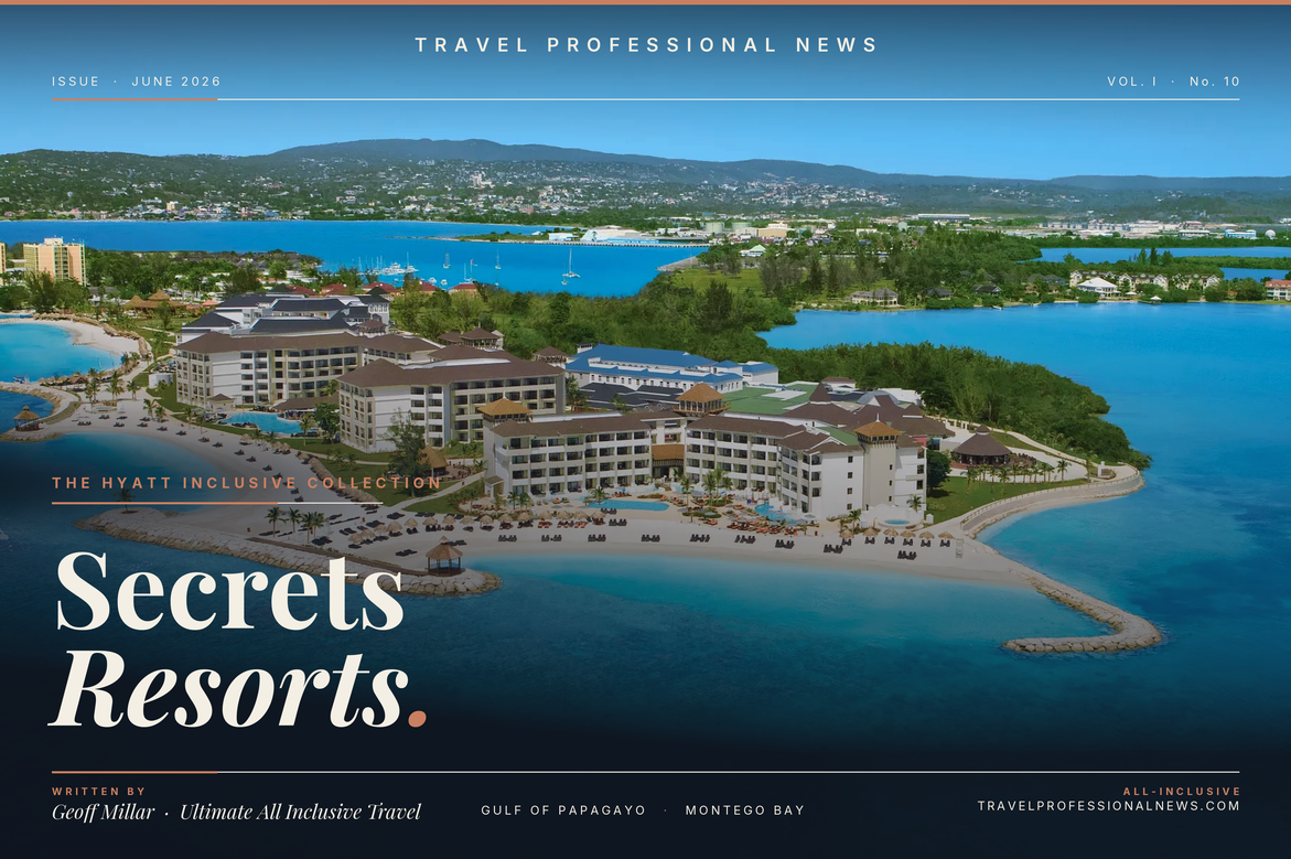 HYATT ALL INCLUSIVE RESORTS – SECRETS RESORTS - Geoff Millar, Owner - Ultimate All Inclusive Travel
