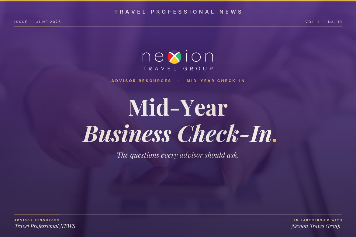 Mid-Year Business Check-In: The Questions Every Advisor Should Ask - A Simple Mid-Year Review Every Travel Advisor Can Do - Nexion Travel Group