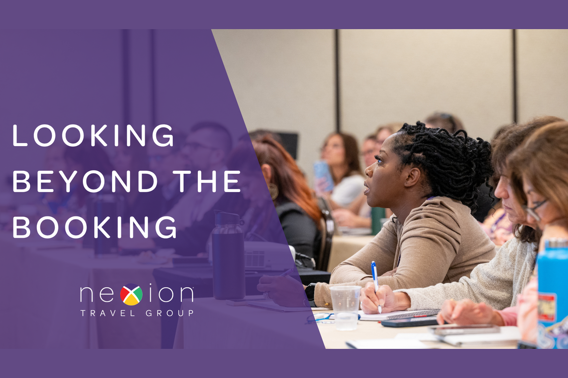 Beyond Booking: How Host Agencies Like Nexion Empower Travel Advisors to Build a Full-Service Business - Nexion Travel Group