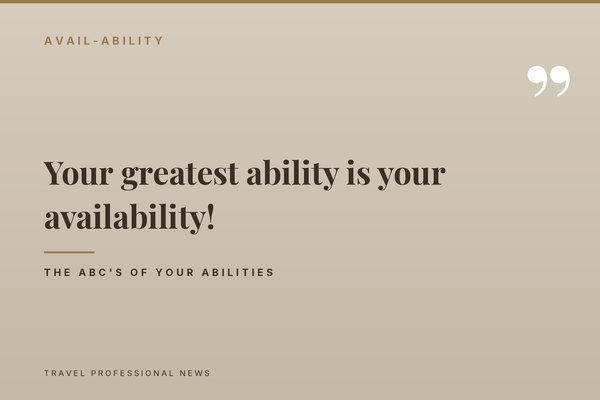 Quote card: Your greatest ability is your availability