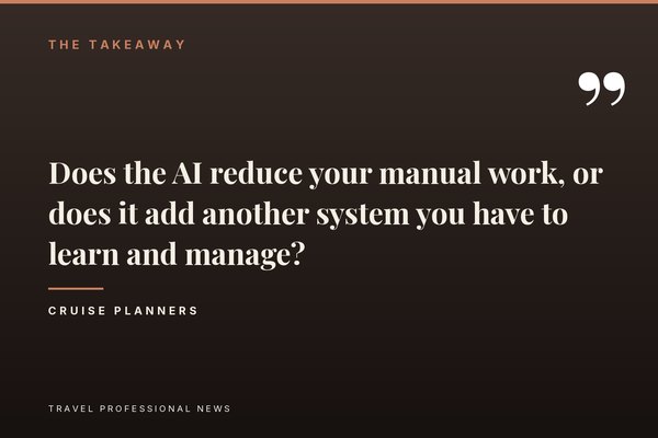 Pull quote: does the AI reduce your manual work, or does it add another system to learn and manage?
