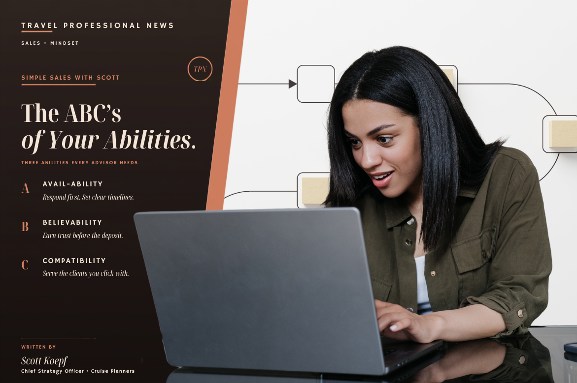 The ABC’s of Your Abilities - Simply Sales with Scott Written By: Scott Koepf, Chief Strategy Officer (CSO)– Cruise Planners