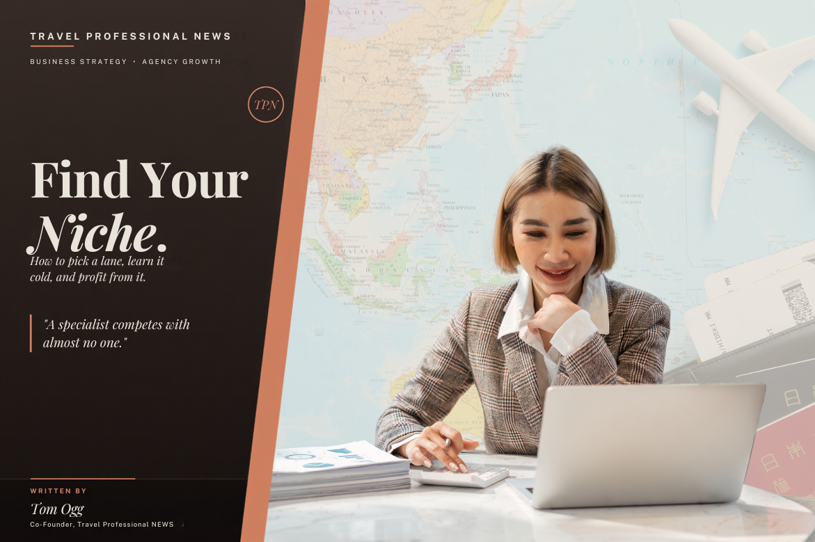 How to Find (and Actually Profit From) Your Travel Agency Niche - Tom Ogg - TPN Covers (7)