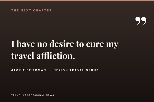 Pull quote from Jackie Friedman on retirement and her love of travel