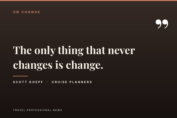 Pull quote from Scott Koepf: the only thing that never changes is change